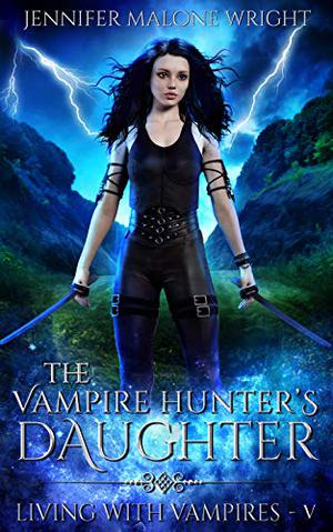 Living with Vampires (The Vampire Hunter's Daughter #5)