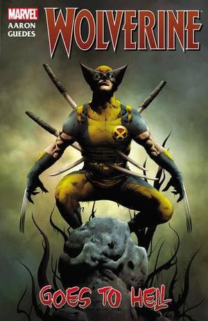 Wolverine: Wolverine Goes to Hell by Jason Aaron