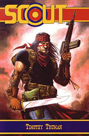Scout, Volume I by Timothy Truman, Tom Yeates, John Ostrander