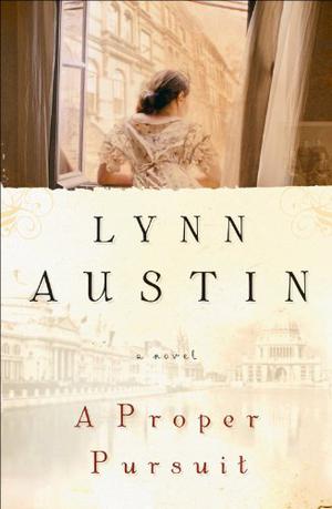 A Proper Pursuit by Lynn Austin, Jennifer Ikeda