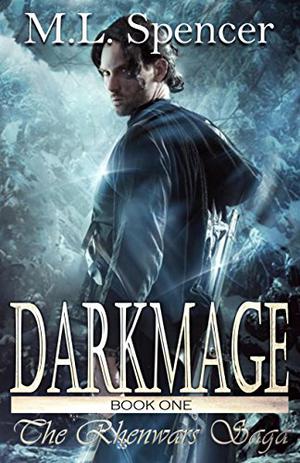 Darkmage (The Rhenwars Saga #1)