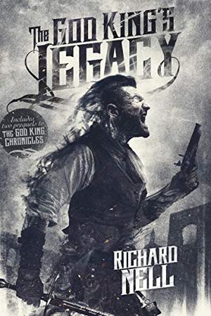The God King's Legacy by Richard Nell