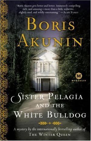 Sister Pelagia and the White Bulldog by Boris Akunin