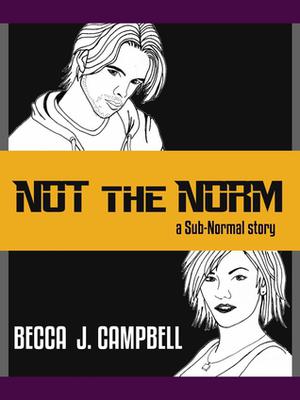 Not the Norm by Becca J. Campbell