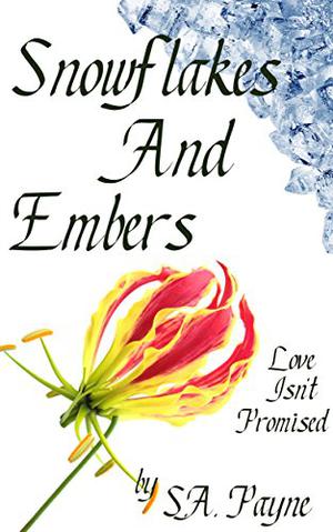 Snowflakes And Embers by S.A. Payne