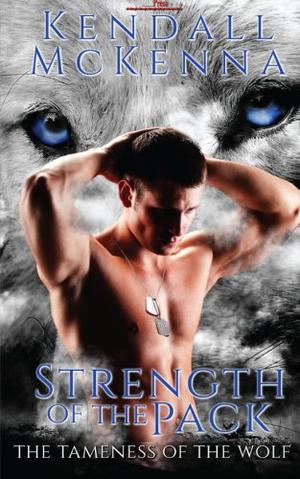 Strength of the Pack by Kendall McKenna