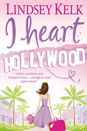 I Heart Hollywood (I Heart #2)