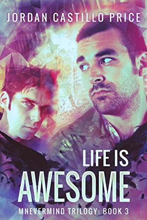 Life is Awesome (Mnevermind #3)