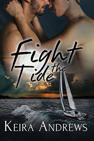 Fight the Tide by Keira Andrews