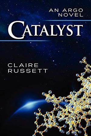 Catalyst by Claire Russett
