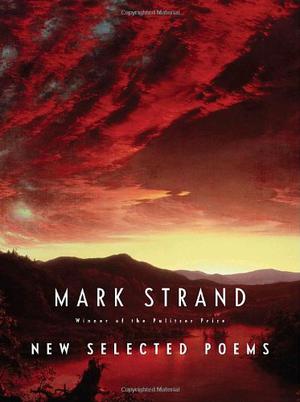 New Selected Poems by Mark Strand