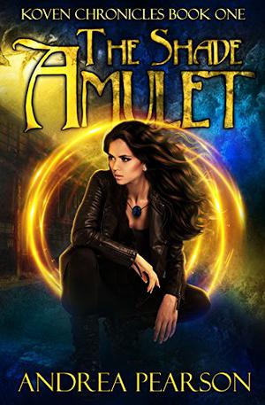 The Shade Amulet (Koven Chronicles #1)