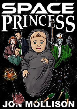 Space Princess by Jon Mollison