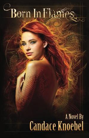 Born in Flames by Candace Knoebel