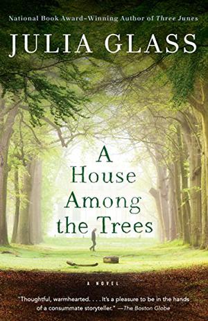 A House Among the Trees by Julia Glass