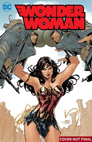 Wonder Woman, Vol. 1: The Just War (Wonder Woman 2016 Single Issues #58-65)