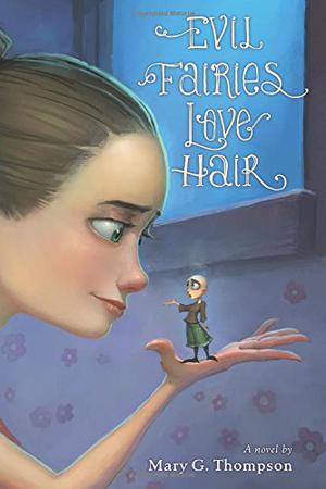 Evil Fairies Love Hair by Mary G. Thompson