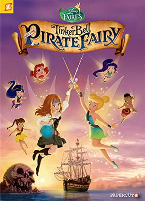 Tinker Bell and the Pirate Fairy (Disney Fairies Graphic Novel #16)