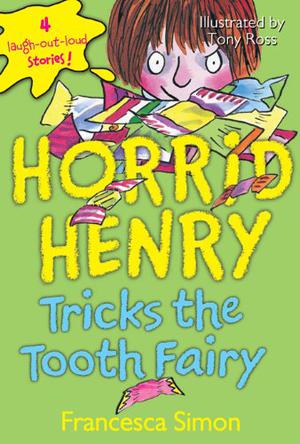 Horrid Henry Tricks the Tooth Fairy (Horrid Henry #3)