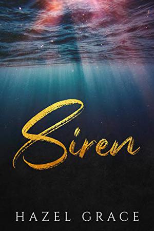 Siren by Hazel Grace