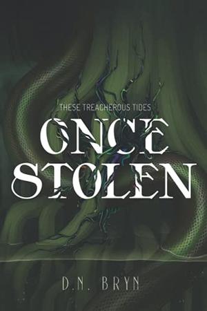 Once Stolen (These Treacherous Tides #1)