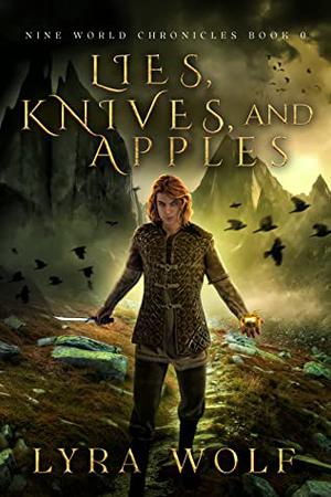 Lies, Knives, and Apples (The Nine Worlds Rising #0.5)