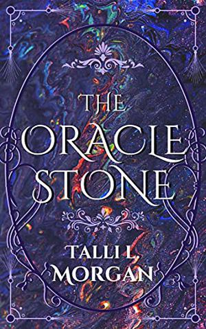 The Oracle Stone by Talli L. Morgan