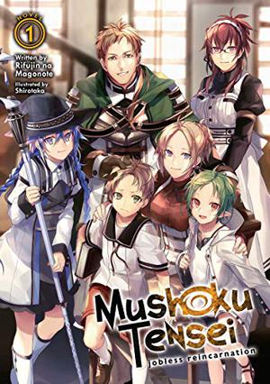 Mushoku Tensei: Jobless Reincarnation  (Light Novel) Vol. 1 by Rifujin na Magonote