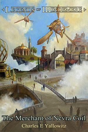 The Merchant of Nevra Coil (Legends of Windemere #8)