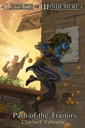 Path of the Traitors  (Legends of Windemere, #14) by Charles E. Yallowitz