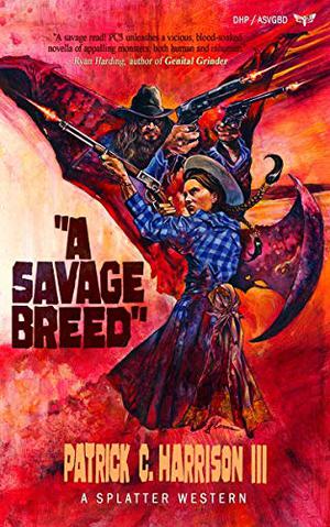 A Savage Breed (Splatter Western #6)