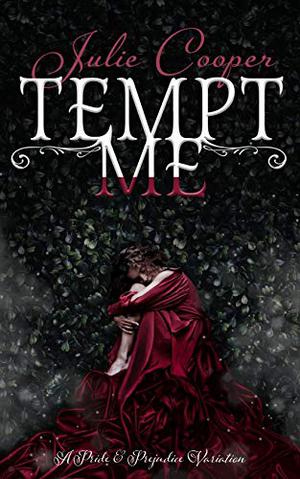Tempt Me: A Pride & Prejudice Variation by Julie Cooper