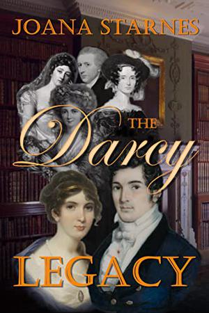The Darcy Legacy: A Pride and Prejudice Variation by Joana Starnes