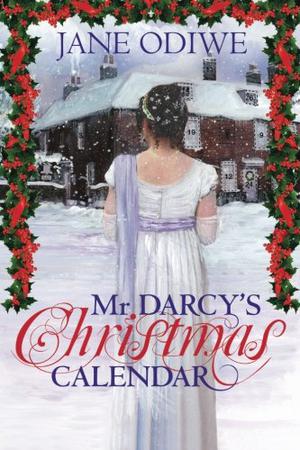 Mr Darcy's Christmas Calendar by Jane Odiwe