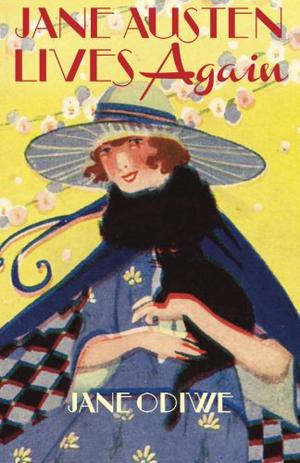 Jane Austen Lives Again by Jane Odiwe
