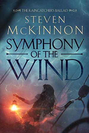 Symphony of the Wind (The Raincatcher's Ballad #1)
