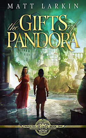 The Gifts of Pandora (Eschaton Cycle #1)