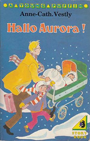 Hallo Aurora! by Anne-Cath. Vestly