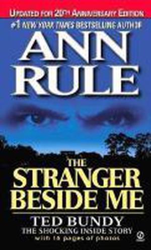 The Stranger Beside Me: Ted Bundy: The Shocking Inside Story by Ann Rule