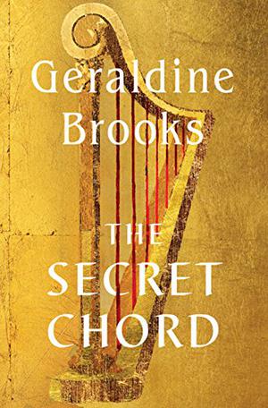 The Secret Chord by Geraldine Brooks