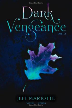 Dark Vengeance Vol. 2: Winter, Spring (Witch Season #3-4)