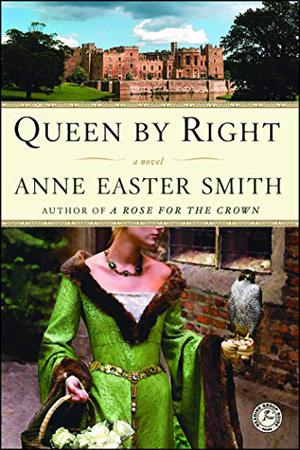 Queen By Right by Anne Easter Smith