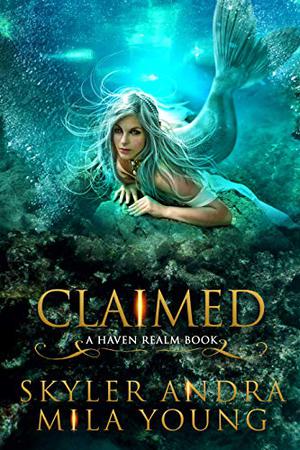 Claimed (Haven Realm Chronicles #4)