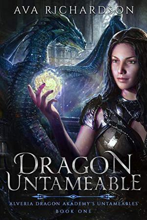 Dragon Untameable (Alveria Dragon Akademy's Untameables #1)