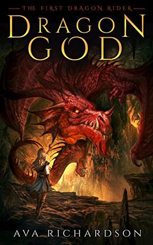 Dragon God by Ava Richardson
