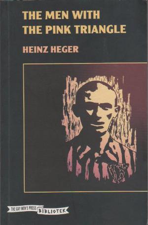 The Men With The Pink Triangle by Heinz Heger