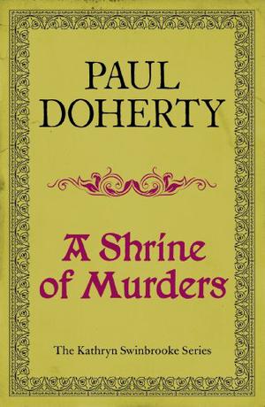A Shrine of Murders by Celia L. Grace, Paul Doherty