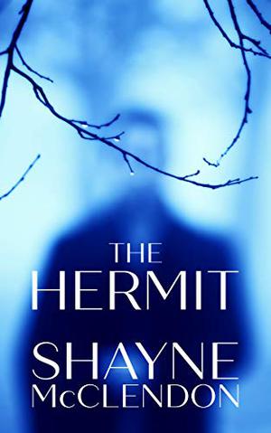 The Hermit by Shayne McClendon