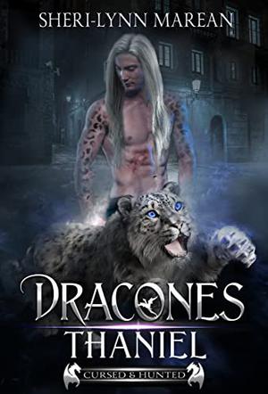 Dracones Thaniel: Dark Immortal Wereleopard & Dragon Shifter MFM Romance. Cursed & Hunted Book 4 (Dracones #4)