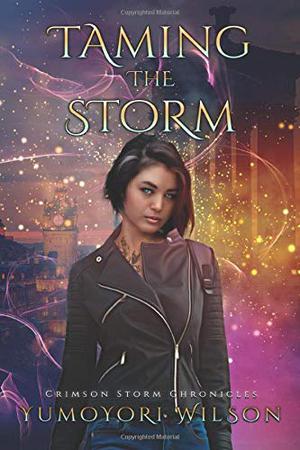 Taming the Storm by Yumoyori Wilson